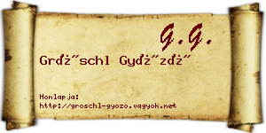 Gröschl Győző névjegykártya